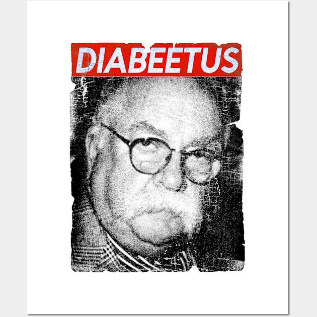 Diabeetus # Brimley Wall Art by MSDO-RRC